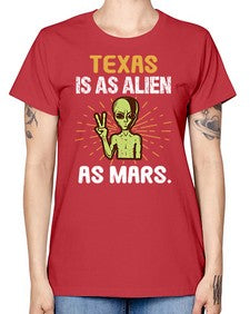 Texas is as alien as mars 39# - ufo -  Missy T-Shirt