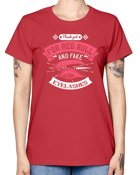 Thank god for Red Bull and fake eyelashes Style 185# - beauty - fashion -  Missy T-Shirt