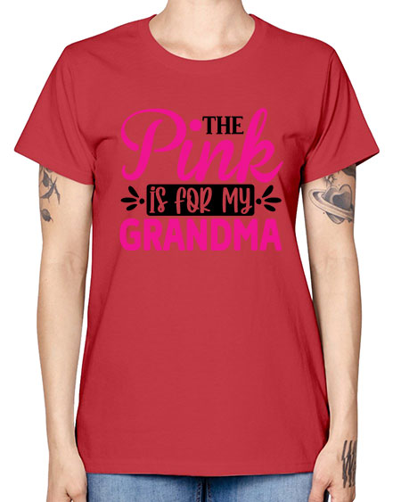 The Pink is for My Grandma 2# - breast cancer -  Missy T-Shirt