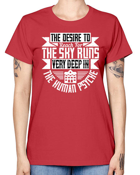 The desire to reach for the sky runs very deep in the human psyche Style 418# - architect -  Missy T-Shirt