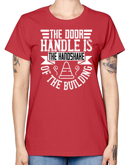 The door handle is the handshake of the building Style 420# - architect -  Missy T-Shirt