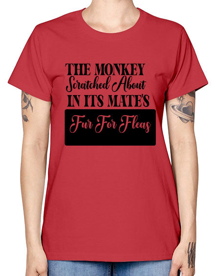 The monkey scratched about in  - monkey -  Missy T-Shirt