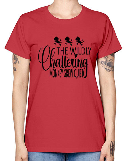 The wildly chattering monkey grew  - monkey -  Missy T-Shirt