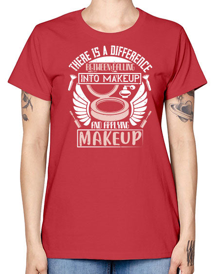 There is a difference between falling into makeup and applying makeup Style 178# - beauty - fashion -  Missy T-Shirt