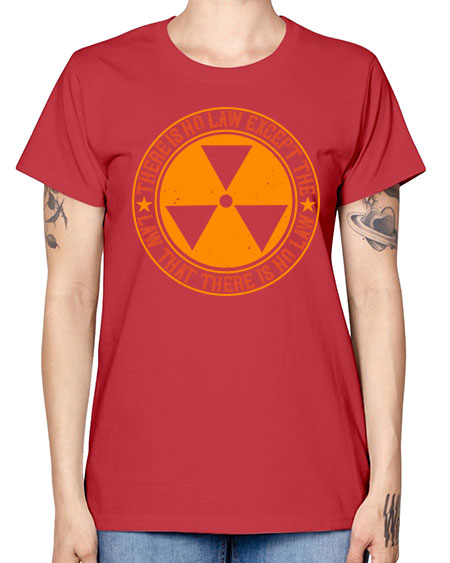 There is no law except the law that there is no law 304# - general science -  Missy T-Shirt