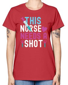 This Nurse needs a shot1560# - nurse -  Missy T-Shirt