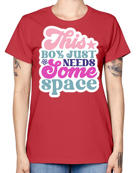This boy just needs some space 6# - space -  Missy T-Shirt