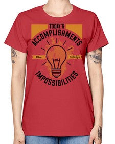 Today’s Accomplishments Were Yesterday’s Impossibilities Style 10# - motivation -  Missy T-Shirt