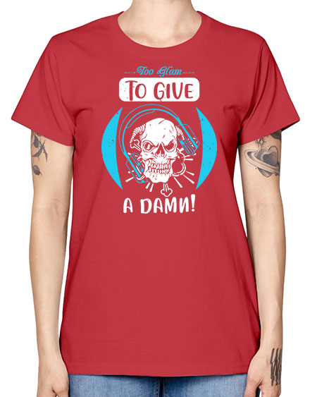 Too glam to give a damn Style 176# - beauty - fashion -  Missy T-Shirt