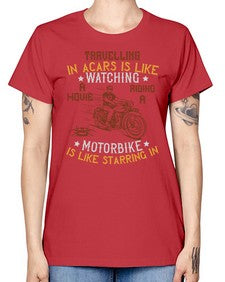 Travelling in acars is like watching a movie 70# - motorcycle -  Missy T-Shirt
