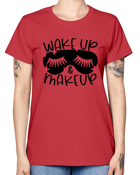 Wake Up Makeup Style 8# - beauty - fashion -  Missy T-Shirt