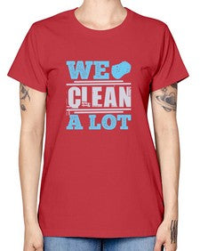 We clean a lot Style 466# - cleaner -  Missy T-Shirt