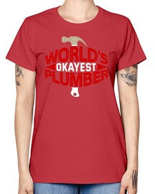 Worlds okayest plumber 1664# - plumber -  Missy T-Shirt