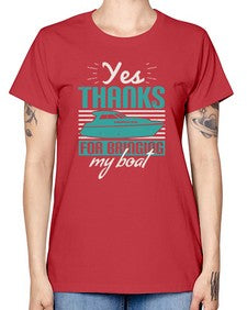 Yes thanks for bringing my boat 46# - boats -  Missy T-Shirt
