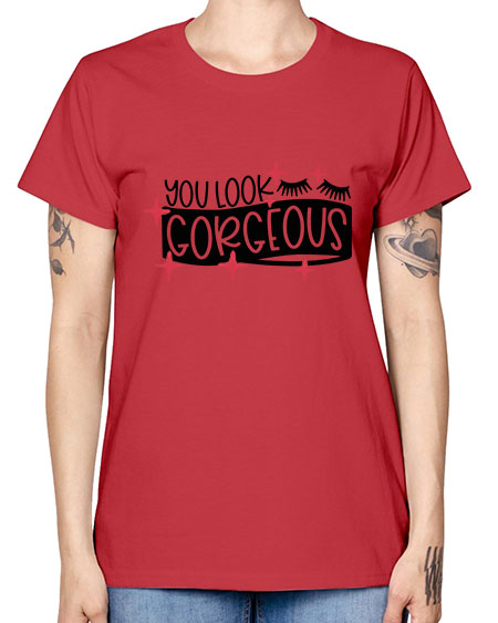 You Look Gorgeous Style 4# - beauty - fashion -  Missy T-Shirt