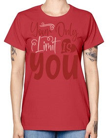 Your Only Limit Is You Style 54# - motivation -  Missy T-Shirt