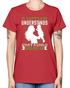a mother understands what a child does not say 27# - parents day -  Missy T-Shirt