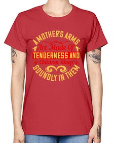 a mothers arms are made of tenderness and children sleep soundly in them 28# - parents day -  Missy T-Shirt