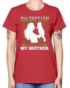 all that i am or hope to be i owe to my mother 44# - parents day -  Missy T-Shirt