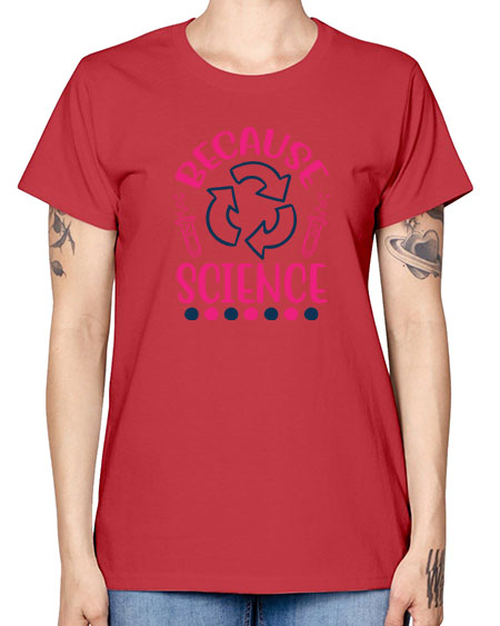 because science 280# - general science -  Missy T-Shirt
