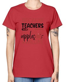 because teachers cant live on apples alone Style 69# - teacher -  Missy T-Shirt