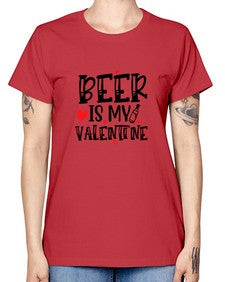 beer is my valentine 651# - beer -  Missy T-Shirt