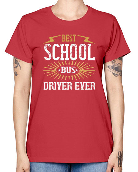 best school bus driver ever Style 615# - Bus Driver -  Missy T-Shirt