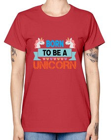 born to be a unicorn 65# - unicorn -  Missy T-Shirt