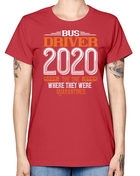 bus driver the one where they were quarantined Style 642# - Bus Driver -  Missy T-Shirt