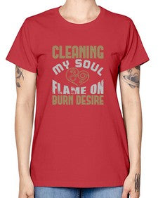 cleaning my sould flame on burn desire Style 92# - cleaner -  Missy T-Shirt