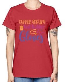 coffee scrubs and rubber gloves Style 662# - nurse -  Missy T-Shirt