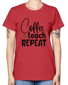 coffee teach repeat Style 106# - teacher -  Missy T-Shirt