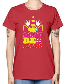 dont be basic 94# - unicorn -  Missy T-Shirt