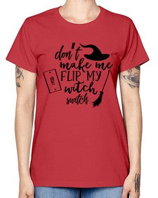 dont make me flip my witch switch 44# - witch -  Missy T-Shirt
