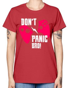 dont panic bro 75# - video games -  Missy T-Shirt