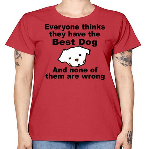 everyone thinks they have the best dog - dogs -  Missy T-Shirt
