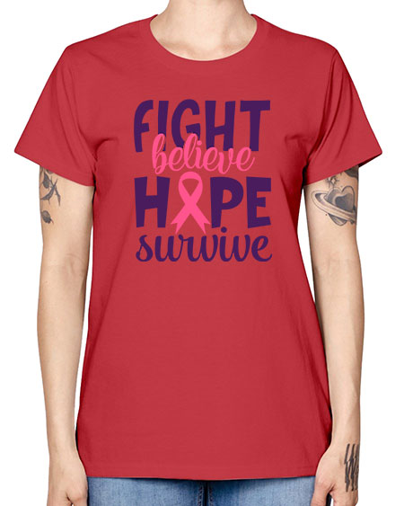 fight believe hope survive Style 13# - breast cancer -  Missy T-Shirt