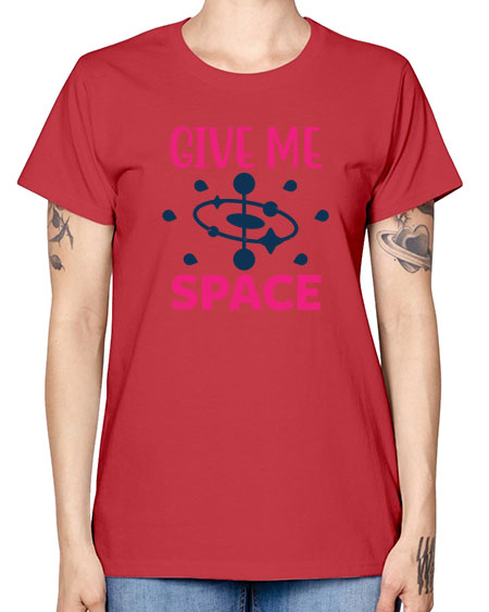 give me space 29# - space -  Missy T-Shirt