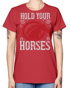 hold your horses Style 52# - horse -  Missy T-Shirt