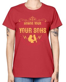 honor your parents and your sons will honor you 282# - parents day -  Missy T-Shirt