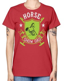 horse show dad Style 48# - horse -  Missy T-Shirt