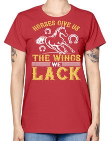 horses give us the wings we lack Style 44# - horse -  Missy T-Shirt