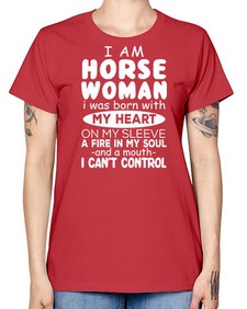 i am horse woman i was born with my heart - horse -  Missy T-Shirt