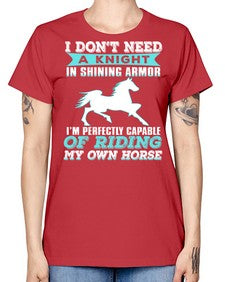 i dont need a knight in shining armor - horse -  Missy T-Shirt
