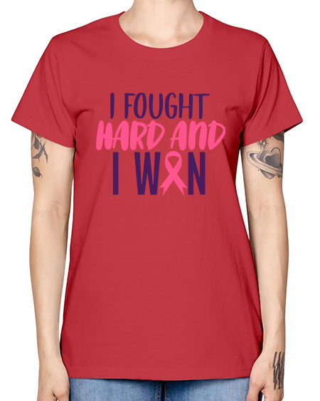 i fought hard and i won Style 10# - breast cancer -  Missy T-Shirt