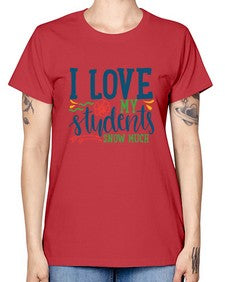 i love my students snow much Style 202# - teacher -  Missy T-Shirt