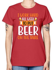 i work hard all week 252# - beer -  Missy T-Shirt