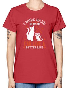 i work hard so my cat can live a better life Style 59# - cats -  Missy T-Shirt