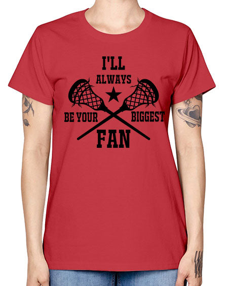 i'll always be your biggest fan 10# - lacrosse -  Missy T-Shirt