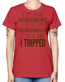 if i smell like mints i am feeding my horse treats - horse -  Missy T-Shirt